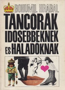 Bohumil Hrabal - Táncórák idősebbeknek és haladóknak [antikvár]