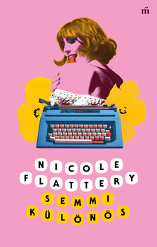 Nicole Flattery - Semmi különös [eKönyv: epub, mobi]