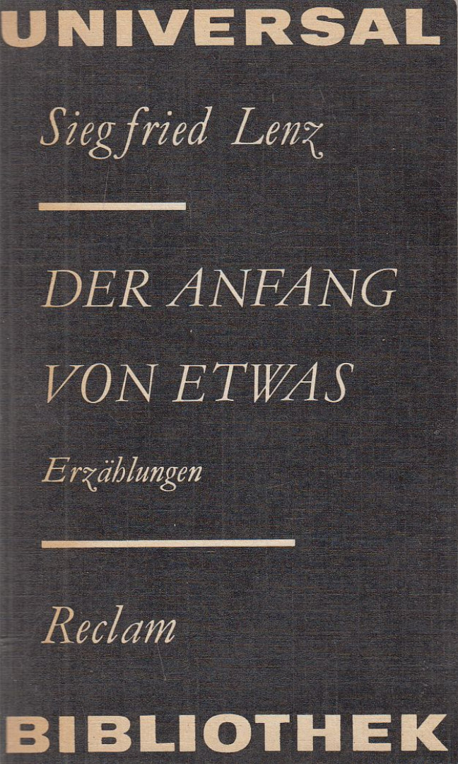Siegfried LENZ - Der Anfang von etwas [antikvár]
