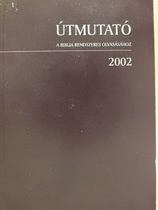 Útmutató a Biblia rendszeres olvasásához 2002 [antikvár]
