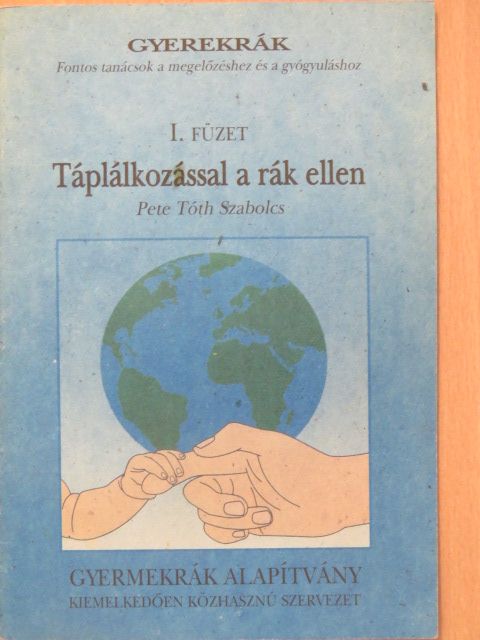 Pete Tóth Szabolcs - Táplálkozással a rák ellen [antikvár]