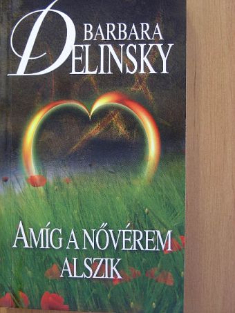 Barbara Delinsky - Amíg a nővérem alszik [antikvár]