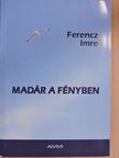 Ferencz Imre - Madár a fényben [antikvár]