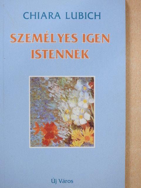 Chiara Lubich - Személyes igen Istennek [antikvár]