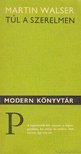 WALSER, MARTIN - Túl a szerelmen [antikvár]