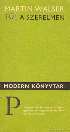 WALSER, MARTIN - Túl a szerelmen [antikvár]