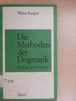 Walter Kasper - Die Methoden der Dogmatik [antikvár]