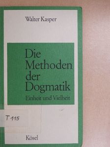 Walter Kasper - Die Methoden der Dogmatik [antikvár]