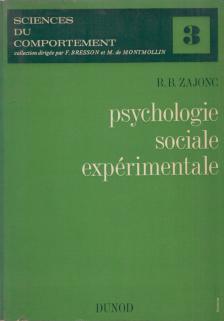 Robert B. Zajonc - Psychologie Sociale Expérimentale [antikvár]