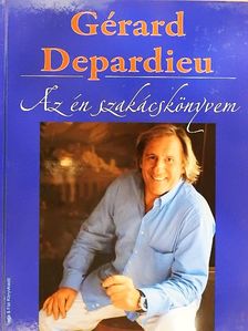 Gérard Depardieu - Az én szakácskönyvem [antikvár]