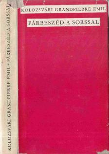 KOLOZSVÁRI GRANDPIERRE EMIL - Párbeszéd a sorssal [antikvár]