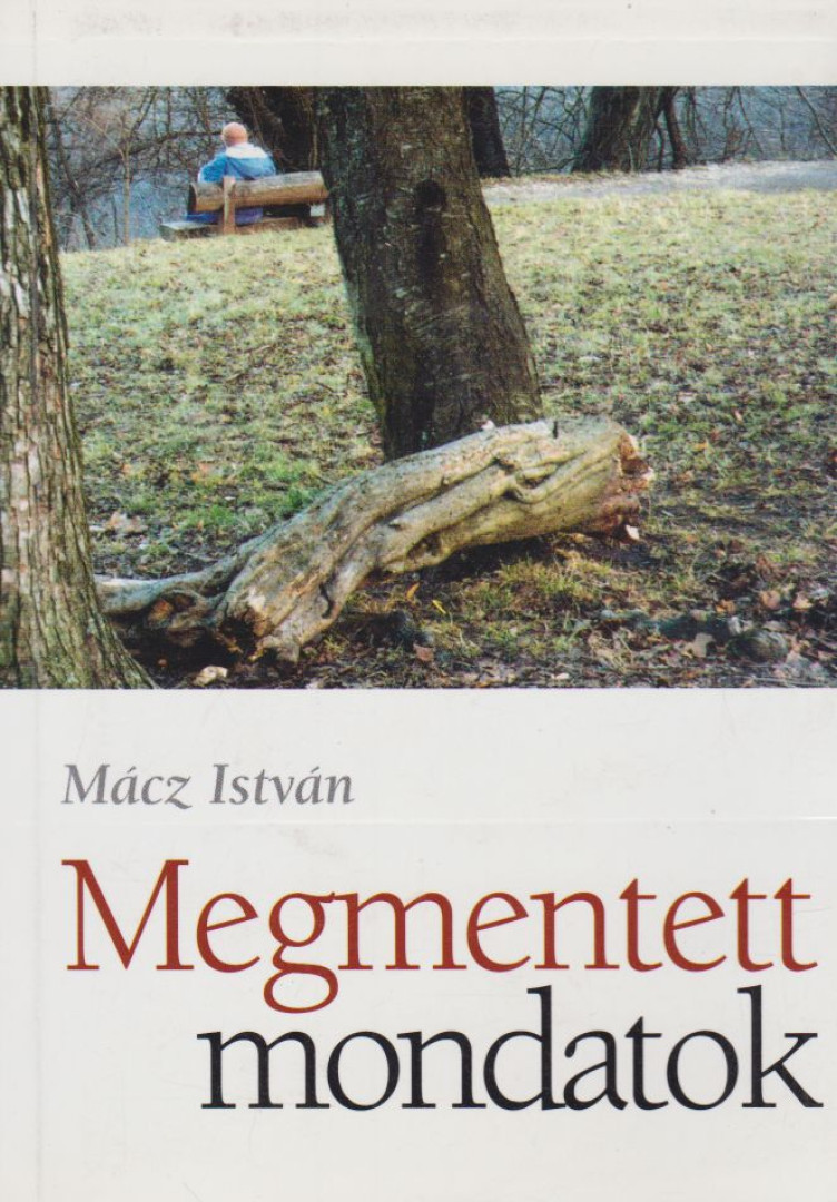 Mácz István - Megmentett mondatok (Dedikált) [antikvár]