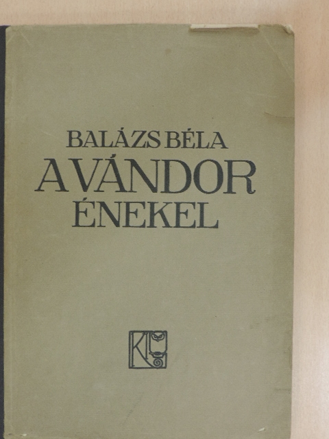 Balázs Béla - A vándor énekel [antikvár]