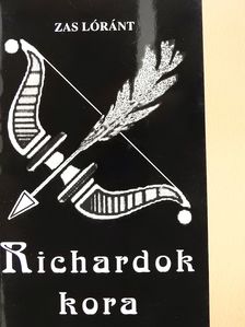 Zas Lóránt - Richardok kora (dedikált példány) [antikvár]