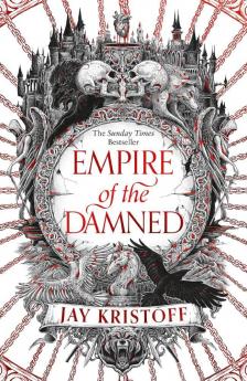 Jay Kristoff - Empire of the Damned (Empire of the Vampire Series, Book 2)