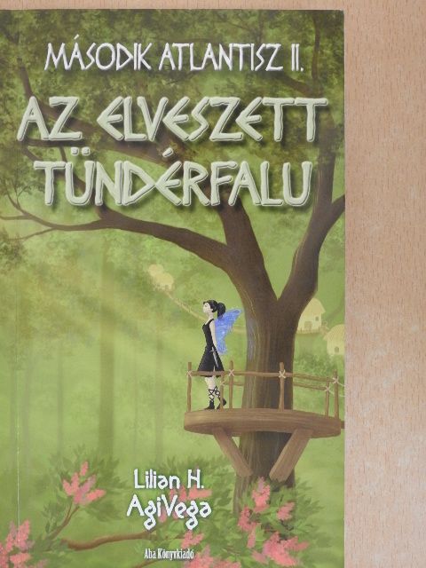 Lilian H. AgiVega - Az elveszett tündérfalu [antikvár]