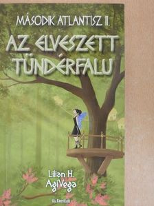 Lilian H. AgiVega - Az elveszett tündérfalu [antikvár]