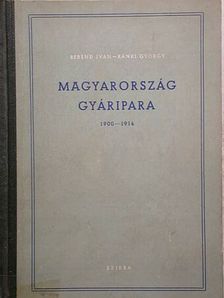 Berend Iván - Magyarország gyáripara [antikvár]