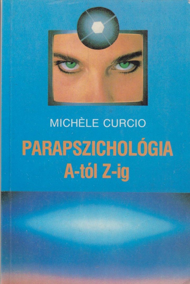Curcio, Michéle - Parapszichológia A-tól Z-ig [antikvár]