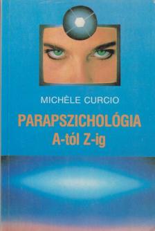 Curcio, Michéle - Parapszichológia A-tól Z-ig [antikvár]