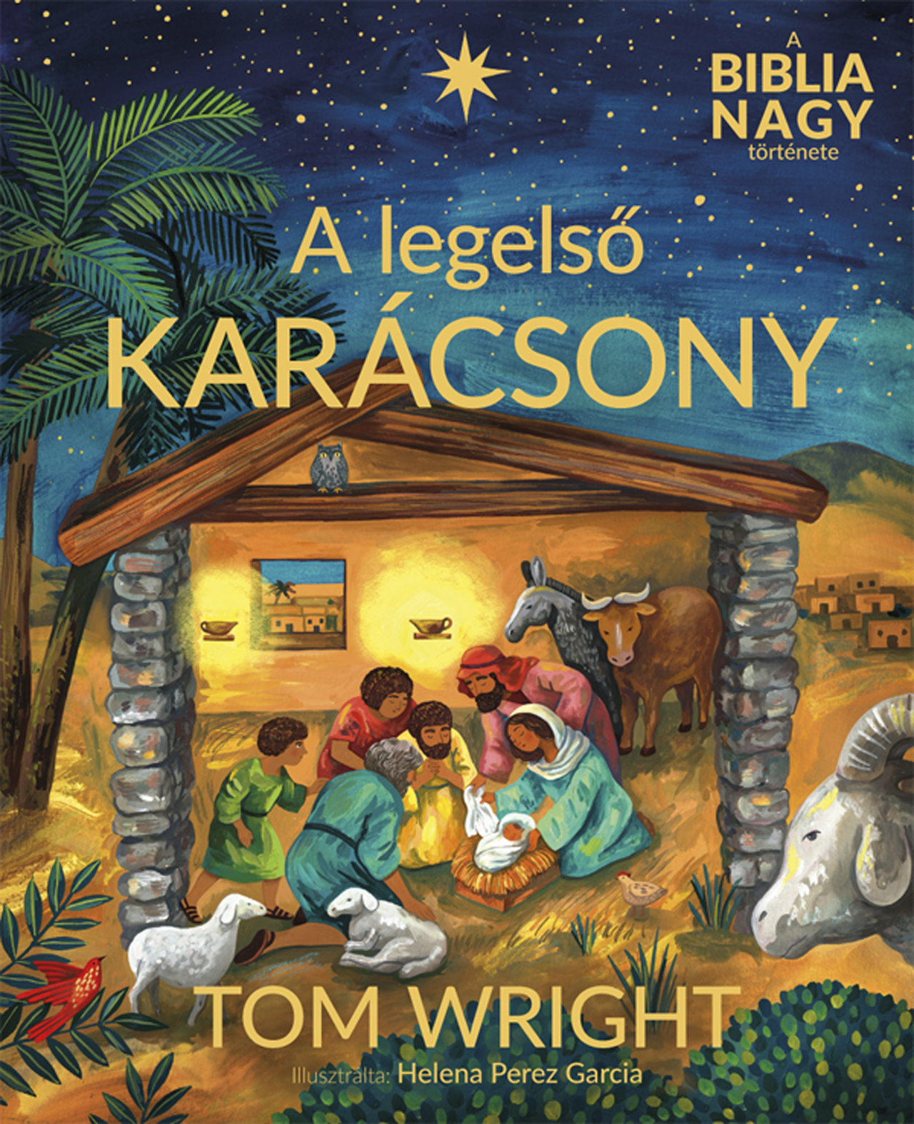 Tom Wright - Helena Perez Garcia - A legelső karácsony