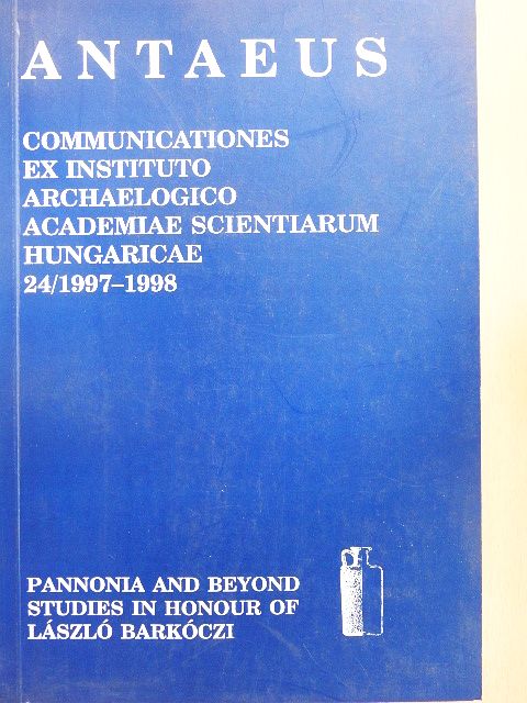 Ágnes Bencze - Antaeus - Communicationes ex Instituto Archaeologico Academiae Scientiarum Hungaricae 24/1997-1998 [antikvár]