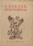 Say Géza - A barokk Székesfehérvár [antikvár]