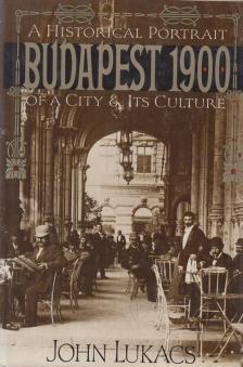 John Lukacs - Budapest 1900 [antikvár]