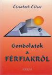 Elisabeth Elliot - Gondolatok a férfiakról [antikvár]