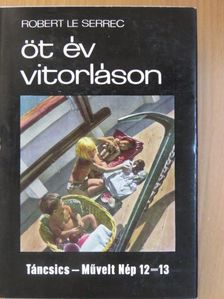Robert Le Serrec - Öt év vitorláson [antikvár]