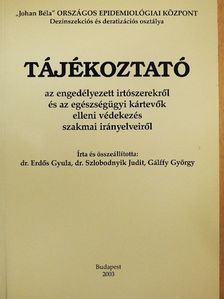 Dr. Erdős Gyula - Tájékoztató az engedélyezett irtószerekről és az egészségügyi kártevők elleni védekezés szakmai irányelveiről 2003 [antikvár]