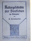 Prof. Dr. Georg Steinhausen - Kulturgeschichte der Deutschen im Mittelalter (gótbetűs) [antikvár]
