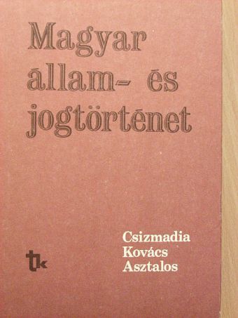 Asztalos László - Magyar állam- és jogtörténet [antikvár]