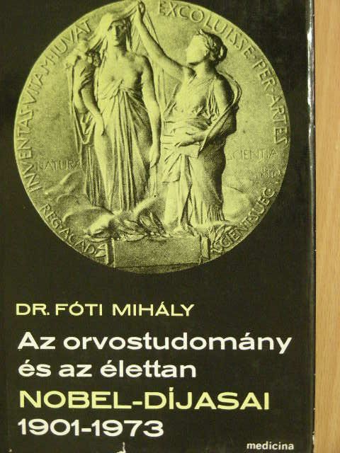 Dr. Fóti Mihály - Az orvostudomány és az élettan Nobel-díjasai [antikvár]