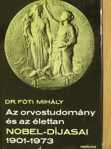 Dr. Fóti Mihály - Az orvostudomány és az élettan Nobel-díjasai [antikvár]
