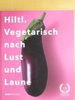 Rolf Hiltl - Vegetarisch nach Lust und Laune [antikvár]