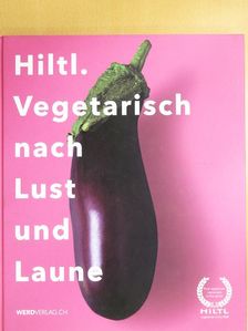 Rolf Hiltl - Vegetarisch nach Lust und Laune [antikvár]