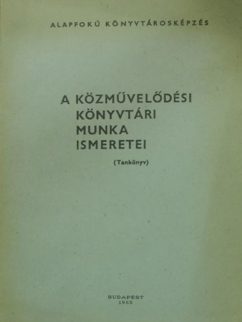 A közművelődési könyvtári munka ismeretei [antikvár]