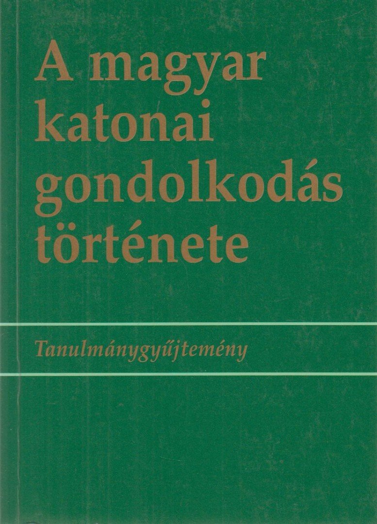 Ács Tivadar - A magyar katonai gondolkodás története [antikvár]
