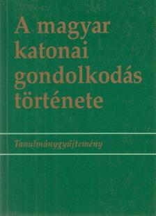 Ács Tivadar - A magyar katonai gondolkodás története [antikvár]