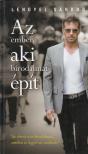 Lengyel Sándor - Az ember, aki birodalmat épít [antikvár]