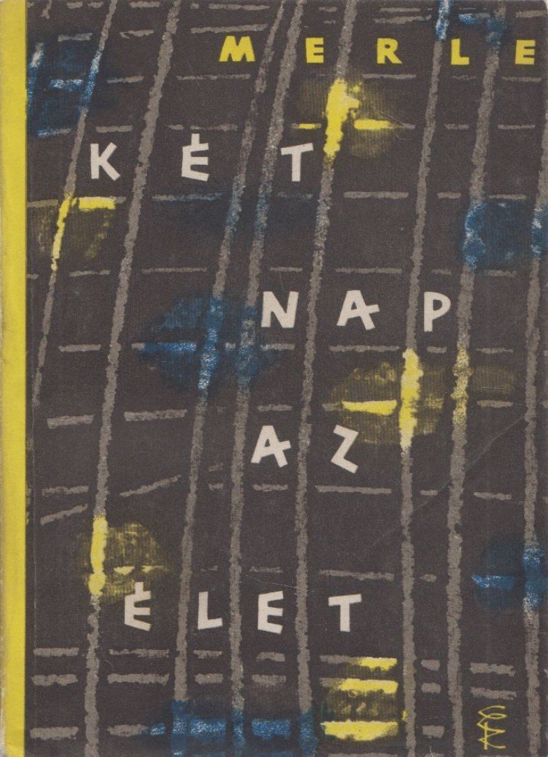 Robert MERLE - Két nap az élet [antikvár]