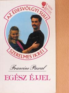 Francine Pascal - Egész éjjel [antikvár]