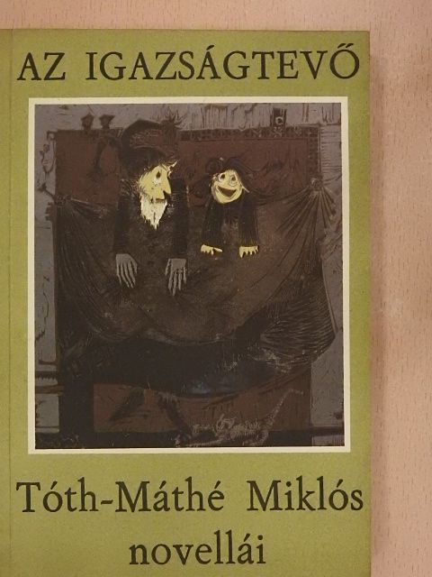 Tóth-Máthé Miklós - Az igazságtevő [antikvár]