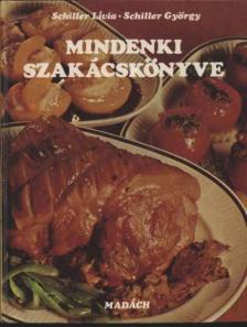 SCHILLER LÍVIA, SCHILLER GYÖRGY - Mindenki szakácskönyve [antikvár]