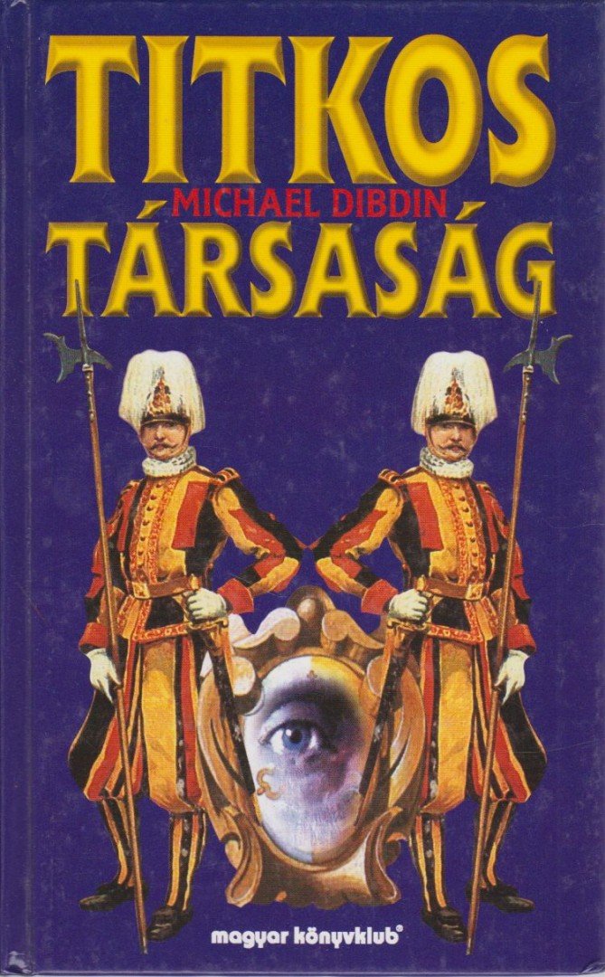 DIBDIN, MICHAEL - Titkos Társaság [antikvár]