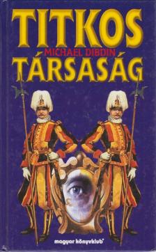 DIBDIN, MICHAEL - Titkos Társaság [antikvár]