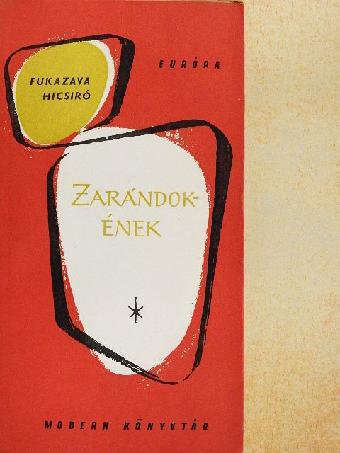 Fukazava Hicsiró - Zarándokének [antikvár]