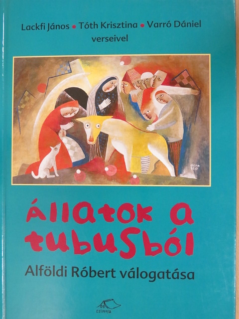 Lackfi János - Állatok a tubusból [antikvár]