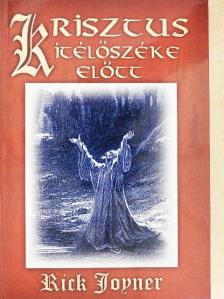 Rick Joyner - Krisztus ítélőszéke előtt [antikvár]